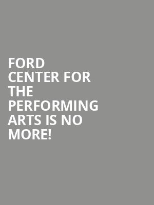 Ford Center for the Performing Arts is no more